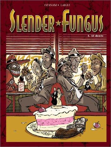 Slender Fungus. Vol. 1. Al dente