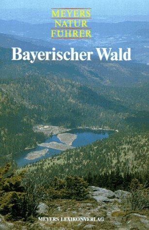 Meyers Naturführer, Bayerischer Wald