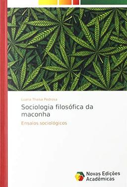 Sociologia filosófica da maconha: Ensaios sociológicos