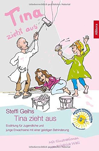 Tina zieht aus: Erzählung für Jugendliche und junge Erwachsene mit einer geistigen Behinderung