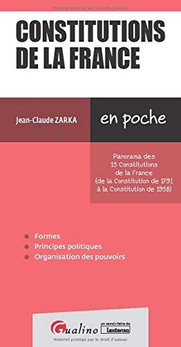 Constitutions de la France : panorama des 15 Constitutions de la France (de la Constitution de 1791 à la Constitution de 1958)