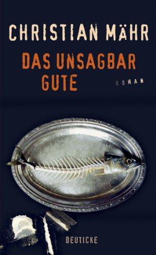 Das unsagbar Gute: Roman