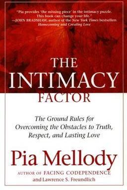 The Intimacy Factor: The Ground Rules for Overcoming the Obstacles to Truth, Respect, and Lasting Love