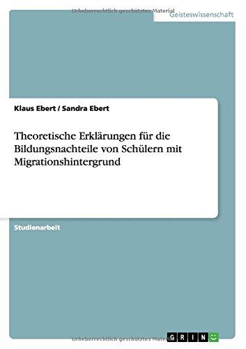 Theoretische Erklärungen für die Bildungsnachteile von Schülern mit Migrationshintergrund