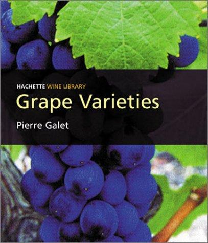 Grape Varieties: A Study of Wine (Hachette Wine Library)