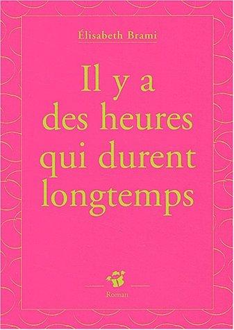 Il y a des heures qui durent longtemps