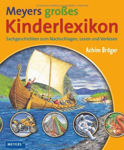 Meyers großes Kinderlexikon: Sachgeschichten zum Nachschlagen, Lesen und Vorlesen