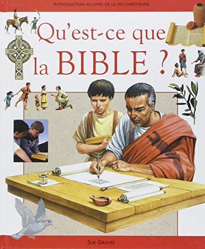 Qu'est-ce que la Bible ? : introduction au livre de la foi chrétienne