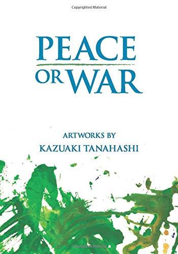 Peace or War: Artworks by Kazuaki Tanahashi