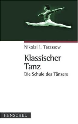 Klassischer Tanz. Die Schule des Tänzers