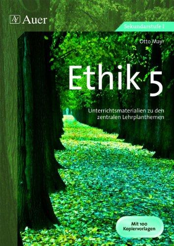 Ethik, Klasse 5: Unterrichtsmaterialien zu den zentralen Lehrplanthemen