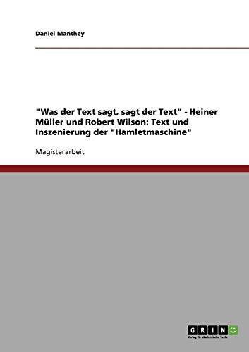 Die "Hamletmaschine" von Heiner Müller und deren Inszenierung von Robert Wilson: "Was der Text sagt, sagt der Text"