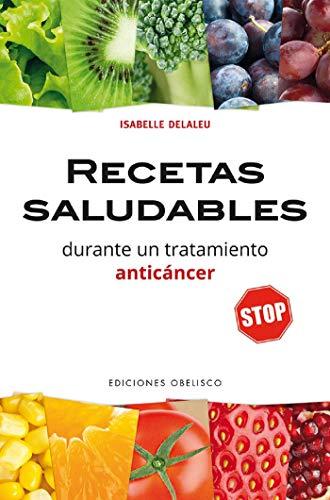 Recetas Saludables Durante Un Tratamiento Anticancer (SALUD Y VIDA NATURAL)