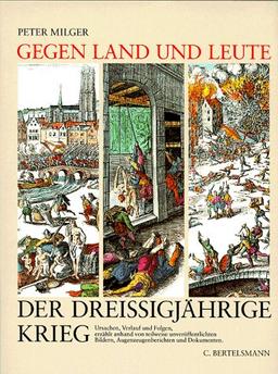 Gegen Land und Leute. Der Dreissigjährige Krieg