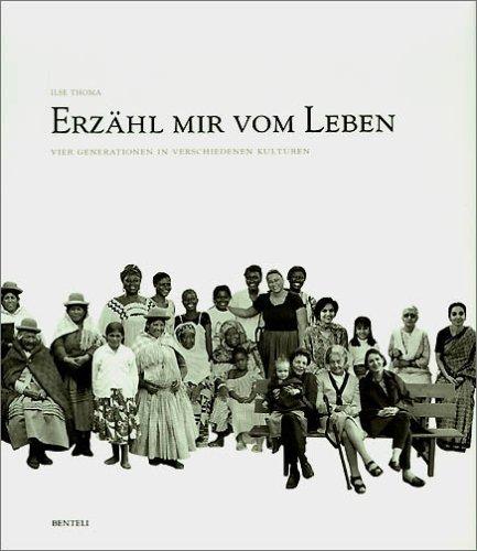 Erzähl mir vom Leben: 4 Generationen in verschiedenen Kulturen