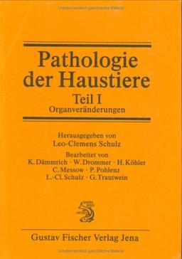 Pathologie der Haustiere, Teil I: Organveränderungen