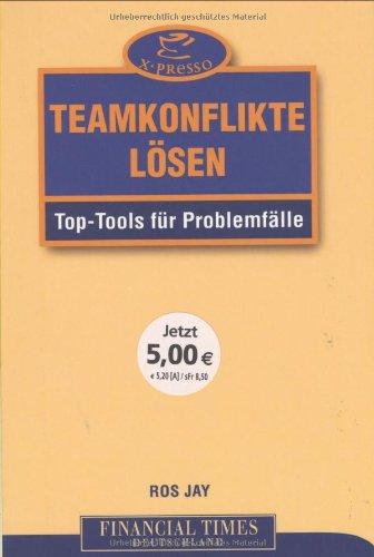 Teamkonflikte lösen . Top-Tools für Problemfälle (FT X-presso)