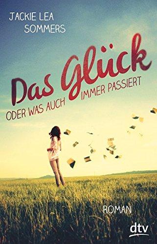 Das Glück oder was auch immer passiert: Roman