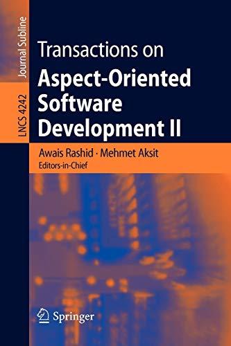 Transactions on Aspect-Oriented Software Development II: Focus: AOP Systems, Software and Middleware (Lecture Notes in Computer Science / Transactions ... Notes in Computer Science, 4242, Band 4242)