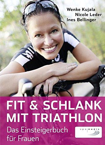 Fit & schlank mit Triathlon: Das Einsteigerbuch für Frauen