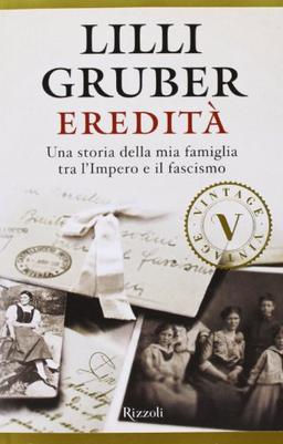 Eredità. Una storia della mia famiglia tra l'Impero e il fascismo