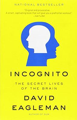 Incognito: The Secret Lives of the Brain