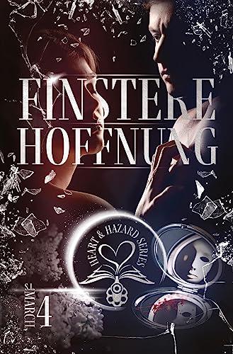 Heart & Hazard Series - Finstere Hoffnung: DE