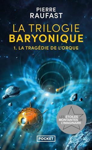 La trilogie baryonique. Vol. 1. La tragédie de l'orque