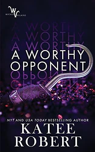 A Worthy Opponent (Wicked Villains, Band 3)