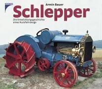 Schlepper. Die Entwicklungsgeschichte eines Nutzfahrzeugs