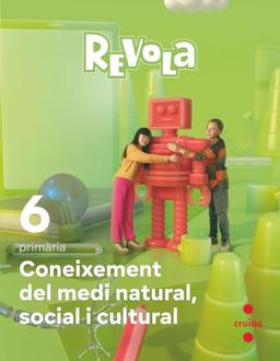 Coneixement del Medi Natural, Social i Cultural. 6 Primària. Revola. Cruilla