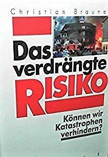 Das verdrängte Risiko. Können wir Katastrophen verhindern?