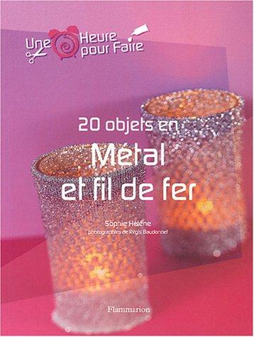 Vingt objets en métal et fil de fer