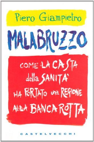 Malabruzzo. Come la casta della sanità ha portato una regione alla bancarotta