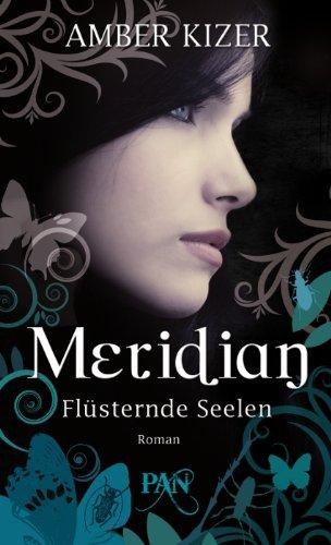 Meridian - Flüsternde Seelen: Roman (PAN)