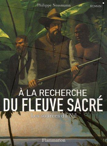 A la recherche du fleuve sacré : les sources du Nil