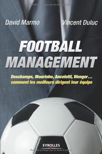 Football management : Deschamps, Mourinho, Ancelotti, Wenger... comment les meilleurs dirigent leur équipe