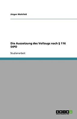 Die Aussetzung des Vollzugs nach § 116 StPO