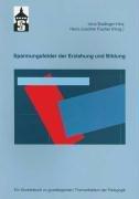 Spannungsfelder der Erziehung und Bildung: Ein Studienbuch zu grundlegenden Themenfeldern der Pädagogik