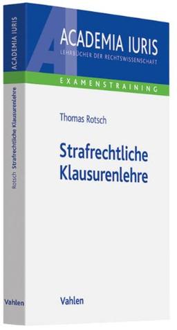 Strafrechtliche Klausurenlehre