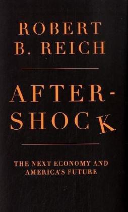 Aftershock: The Next Economy and America's Future