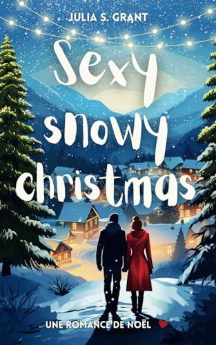 Sexy Snowy Christmas - une romance de Noël: romance new adult