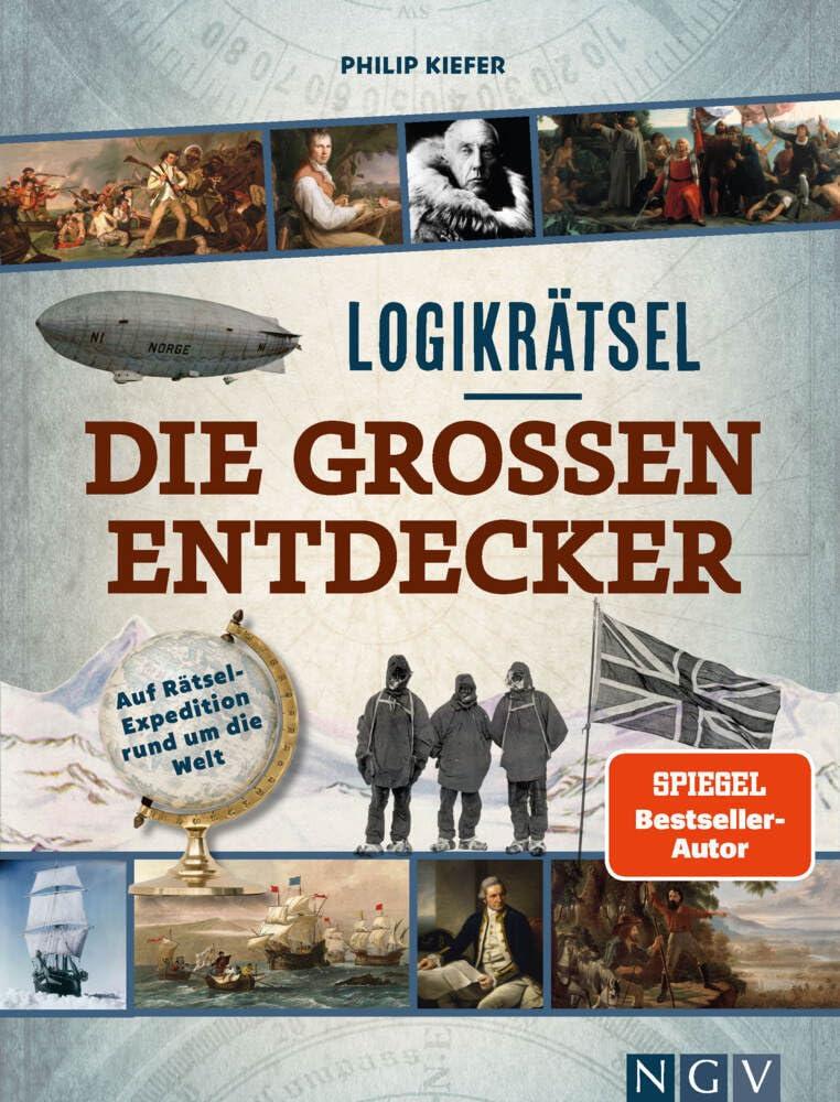 Logikrätsel Die großen Entdecker: Auf abenteuerlicher Rätsel-Expedition rund um die Welt