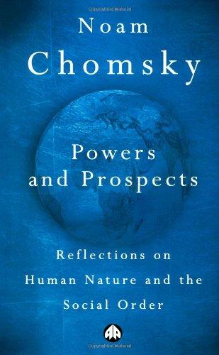 Powers and Prospects: Reflections on Human Nature and the Social Order