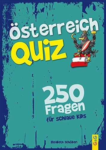 Österreich-Quiz – 250 Fragen für schlaue Kids: Teste dein Wissen!