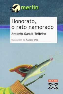 Honorato, o rato namorado (INFANTIL E XUVENIL - MERLÍN - De 7 anos en diante)