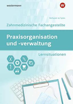 Praxisorganisation und -verwaltung / Zahnmedizinische Fachangestellte: Praxisorganisation und -verwaltung für Zahnmedizinische Fachangestellte: Arbeitsheft