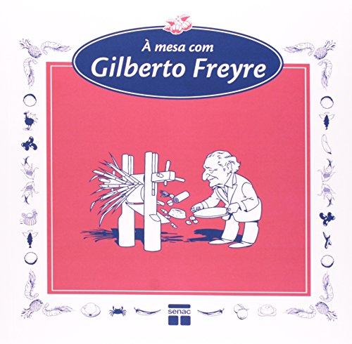 A Mesa Com Gilberto Freyre