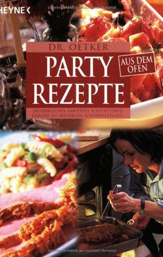 Partyrezepte aus dem Ofen: Jägerbällchen, Kartoffel-Schichttorte, Lasagne All Arrabiata, Scheibenauflauf.