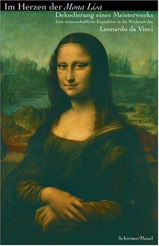 Im Herzen der Mona Lisa. Dekodierung eines Meisterwerks